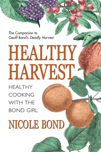 Beispielbild fr Healthy Harvest : Healthy Cooking with the Bond Girl zum Verkauf von Better World Books: West