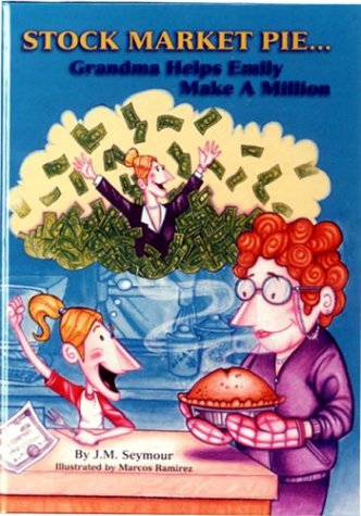 Imagen de archivo de Stock Market Pie: Grandma Helps Emily Make A Million a la venta por SecondSale