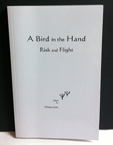Beispielbild fr A Bird in the Hand: Risk and Flight zum Verkauf von Solr Books