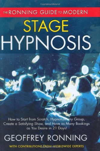 Ronning Guide to Modern Stage Hypnosis (9780971292987) by Geoffrey Ronning; Wendy Ronning; David Botsford; Chris Frolic; Blaze Driscoll; Richard Cole; Terry Davolt; Chris Morrison; Michael Thomas; Clarke...