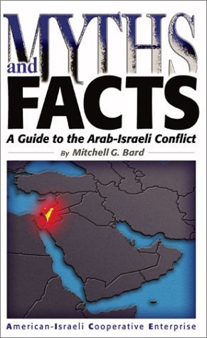 Beispielbild fr Myths and Facts : A Guide to the Arab-Israeli Conflict zum Verkauf von Better World Books: West