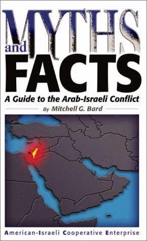 Imagen de archivo de Myths and Facts: A Guide to the Arab-Israeli Conflict a la venta por Jenson Books Inc