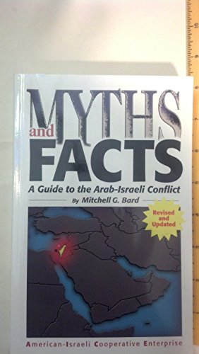 Beispielbild fr Myths and Facts: A Guide to the Arab-Israeli Conflict zum Verkauf von Wonder Book