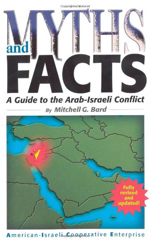 Beispielbild fr Myths and Facts: A Guide to the Arab-Israeli Conflict zum Verkauf von Wonder Book