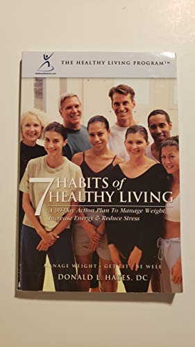 9780971299320: 7 Habits of Healthy Living: A 90-day Action Plan to Manage Weight, Increase Energy, and Reduce Stress