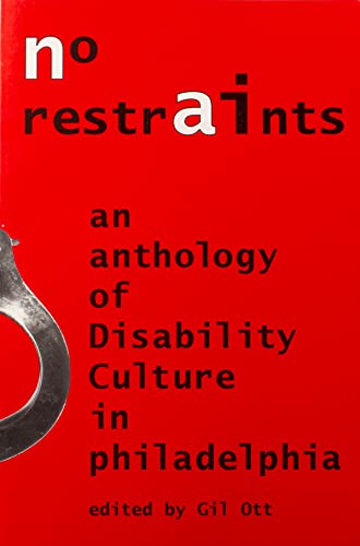Imagen de archivo de No Restraints: An Anthology of Disability Culture in Philadelphia a la venta por Project HOME Books