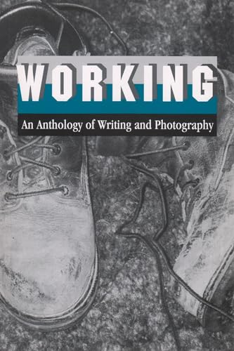 Beispielbild fr Working: An Anthology of Writing and Photography zum Verkauf von Project HOME Books