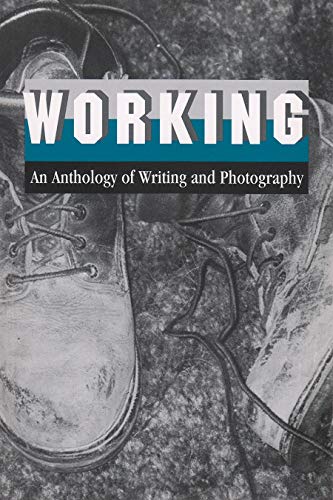 Stock image for Working: An Anthology of Writing and Photography for sale by Project HOME Books