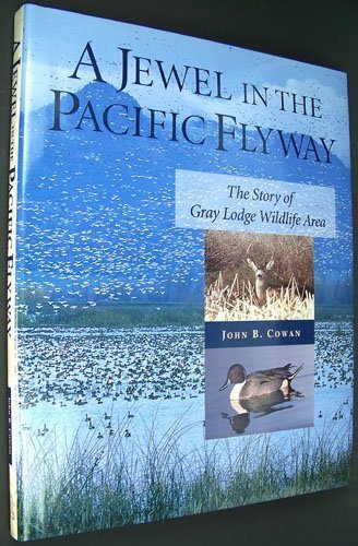 9780971300002: A jewel in the Pacific Flyway: The story of Gray Lodge Wildlife Area