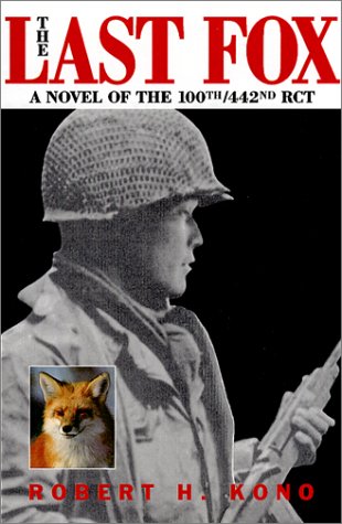 9780971305007: The Last Fox: A Novel of the 100th/442nd RCT by Kono, Robert H. (2001) Paperback