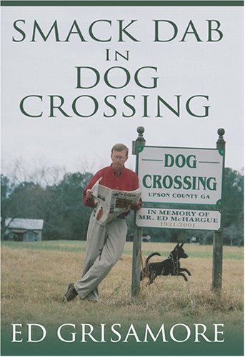 Beispielbild fr Smack Dab in Dog Crossing [Mar 01, 2005] Grisamore, Ed zum Verkauf von Atlantic Books