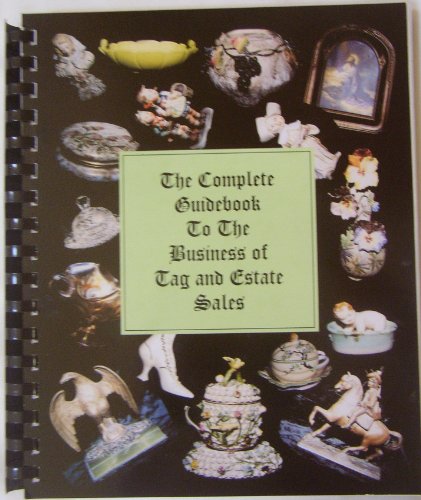 Imagen de archivo de The Complete Guidebook to the Business of Tag and Estate Sales a la venta por ThriftBooks-Atlanta