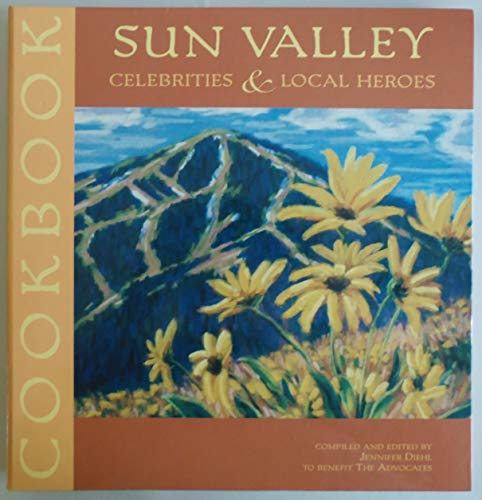 Imagen de archivo de Sun Valley celebrities & local heroes cookbook a la venta por Jenson Books Inc