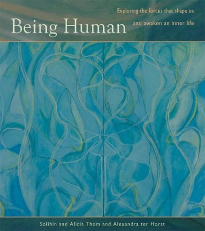 Beispielbild fr Being Human: Exploring the Forces That Shape Us and Awaken an Inner Life zum Verkauf von WorldofBooks