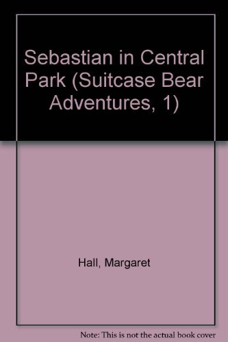Imagen de archivo de Sebastian in Central Park (Suitcase Bear Adventures, 1) a la venta por Once Upon A Time Books