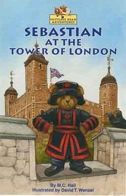 9780971317413: Sebastian at the Tower of London (Suitcase Bear Adventures)