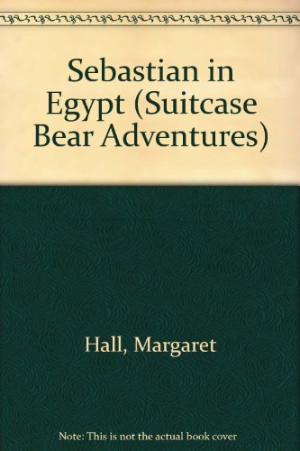 9780971317420: Sebastian in Egypt (Suitcase Bear Adventures)