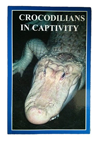 Stock image for Crocodilians In Captivity (Professional Breeders Series) for sale by ThriftBooks-Dallas