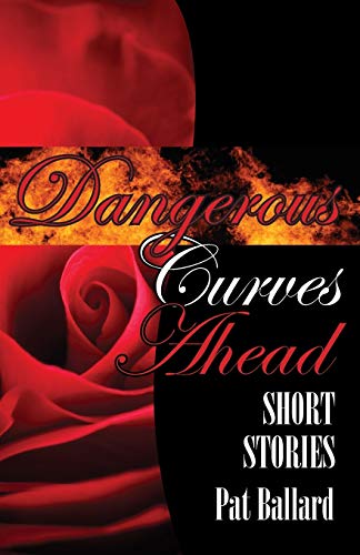 Beispielbild fr Dangerous Curves Ahead: Short Stories zum Verkauf von ThriftBooks-Atlanta