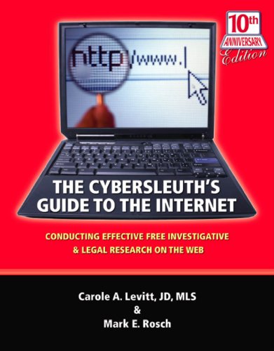 Imagen de archivo de The Cybersleuth's Guide to the Internet: Conducting Effective Free Investigative & Legal Research on the Web a la venta por More Than Words