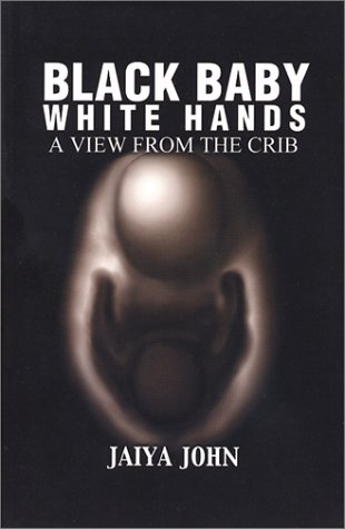 Imagen de archivo de Black Baby White Hands: A View from the Crib a la venta por Wonder Book