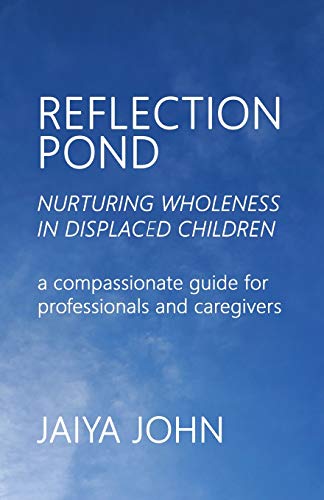 Beispielbild fr Reflection Pond: Nurturing Wholeness in Displaced Children zum Verkauf von Redux Books