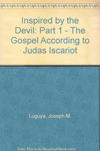 9780971330900: Inspired by the Devil: Part 1 - The Gospel According to Judas Iscariot
