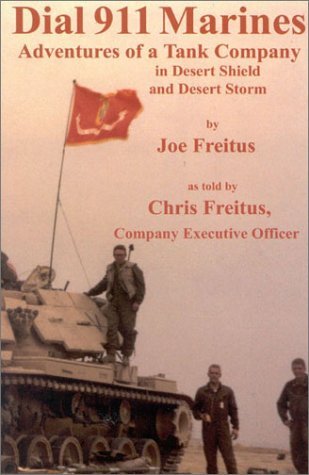 Dial 911 Marines, Adventure of a Tank Company in Desert Shield and Desert Storm