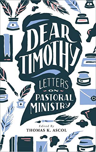 Beispielbild fr Dear Timothy: Letters on Pastoral Ministry zum Verkauf von Wonder Book