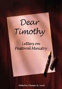 Stock image for DEAR TIMOTHY, LETTERS ON PASTORAL MINISTRY for sale by HPB-Ruby