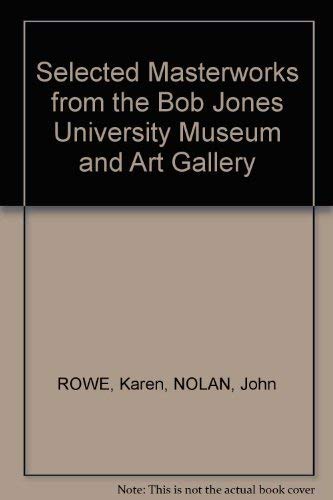 Selected Masterworks from the Bob Jones University Museum & Gallery