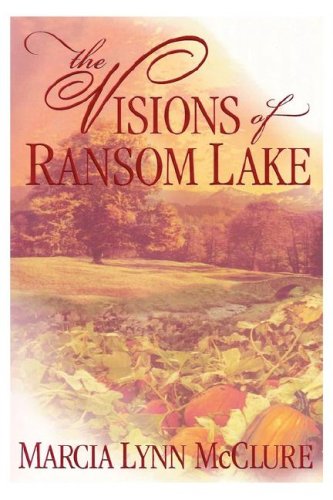 The Visions of Ransom Lake - McClure, Marcia Lynn