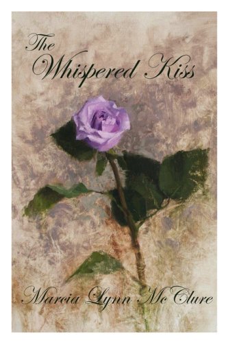 The Whispered Kiss - Marcia Lynn Mcclure