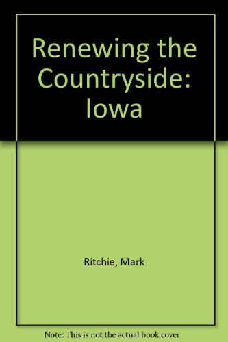 Stock image for Renewing the Countryside: Iowa for sale by HPB-Red