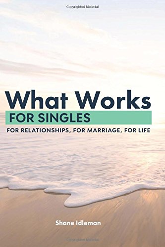 Stock image for What Works for Singles : The Quality of Choice Today, Affects the Quality of Life Tomorrow for sale by Better World Books: West