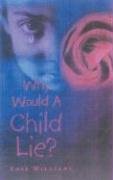 Imagen de archivo de Why Would a Child Lie? a la venta por HPB-Red