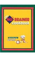 9780971342804: The No-Brainer Cookbook: Surviving the Arsenic Hour