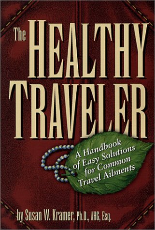 Imagen de archivo de The Healthy Traveler : A Handbook of Easy Solutions for Common Travel Ailments a la venta por Better World Books