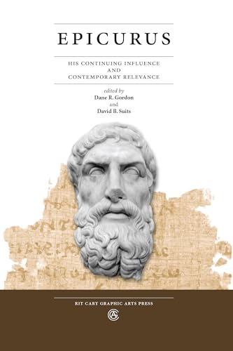 Beispielbild fr Epicurus: His Continuing Influence and Contemporary Relevance (Rit Press Philosophy) zum Verkauf von SecondSale