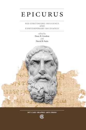 Stock image for Epicurus: His Continuing Influence and Contemporary Relevance. for sale by Books  Revisited