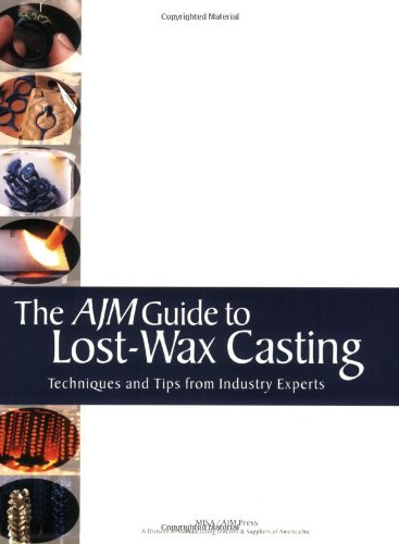 Beispielbild fr The AJM Guide to Lost-Wax Casting zum Verkauf von GF Books, Inc.