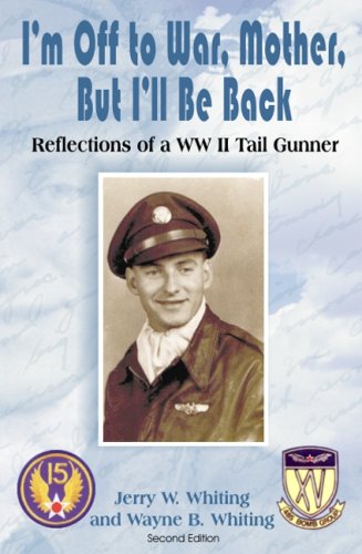 Stock image for I'm Off to War, Mother, But I'll Be Back: Reflections of a WWII Tail Gunner for sale by ThriftBooks-Atlanta