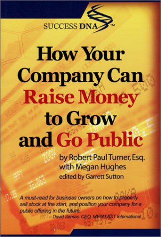 Beispielbild fr How Your Company Can Raise Money to Grow & Go Public zum Verkauf von ThriftBooks-Dallas