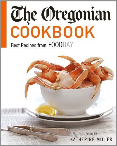 Stock image for The Oregonian Cookbook: Best Recipes from Foodday for sale by ThriftBooks-Dallas