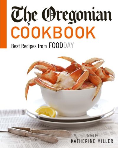 Beispielbild fr The Oregonian Cookbook: Best Recipes from Foodday zum Verkauf von SecondSale