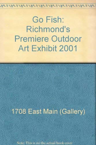 Stock image for Go Fish: Richmond's Premiere Outdoor Art Exhibit 2001 for sale by medimops