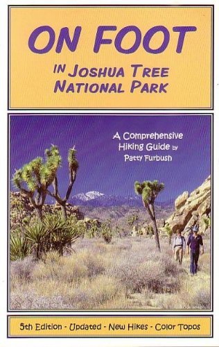 Stock image for On Foot in Joshua Tree National Park: A Comprehensive Hiking Guide for sale by Books of the Smoky Mountains