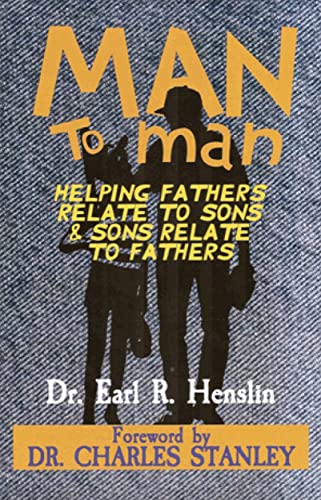 Stock image for Man to Man: Helping Fathers Relate to Sons & Sons Relate to Fathers for sale by Decluttr