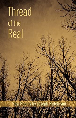 Stock image for THREAD OF THE REAL: POEMS Format: Paperback for sale by INDOO