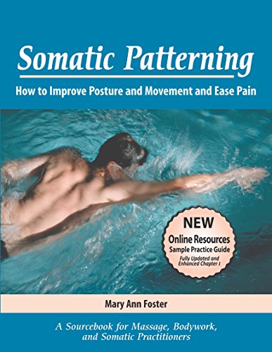 9780971370005: Somatic Patterning: How to Improve Posture and Movement and Ease Pain